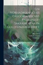 Ein Vorhadrianisches Gregorianisches Palimpsest-Sakramentar in Gold-Unzialschrift