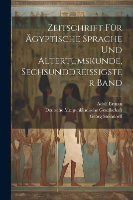 Zeitschrift für Ägyptische Sprache und Altertumskunde, sechsunddreissigster Band - Heinrich Karl Brugsch,Adolf Erman,Richard Lepsius - cover