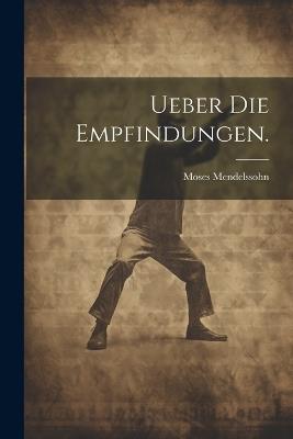 Ueber die Empfindungen. - Moses Mendelssohn - cover