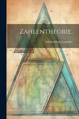 Zahlentheorie. - Adrien Marie Legendre - cover