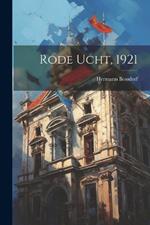 Rode Ucht, 1921