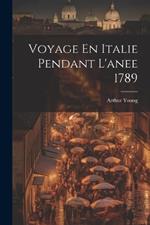 Voyage En Italie Pendant L'anee 1789