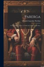 Parerga: A Companion Volume to Under the Cedars and the Stars