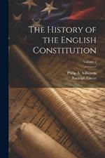 The History of the English Constitution; Volume 2