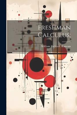 Freshman Calculus; - William Richard Ransom - cover