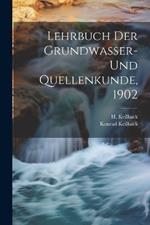 Lehrbuch der Grundwasser- und Quellenkunde, 1902