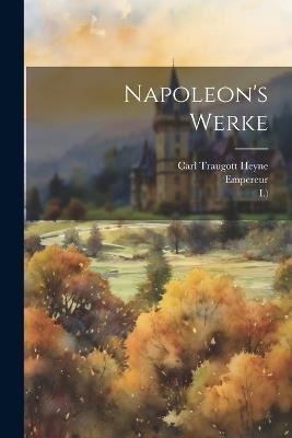 Napoleon's Werke - Napoléon (france,Empereur - cover