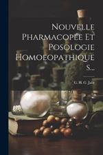 Nouvelle Pharmacopée Et Posologie Homoeopathiques...