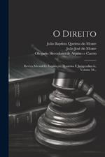 O Direito: Revista Mensal De Legislação, Doutrina E Jurisprudencia, Volume 58...