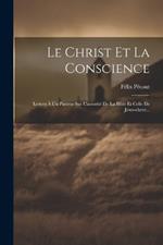 Le Christ Et La Conscience: Lettres À Un Pasteur Sur L'autorité De La Bible Et Celle De Jésus-christ...