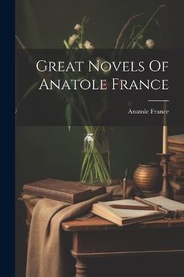Great Novels Of Anatole France - Anatole France - cover