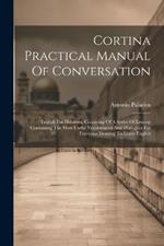 Cortina Practical Manual Of Conversation: English For Hebrews, Consisting Of A Series Of Lessons Containing The Most Useful Vocabularies And Dialogues For Everyone Desiring To Learn English