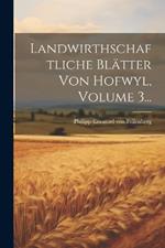 Landwirthschaftliche Blätter Von Hofwyl, Volume 3...