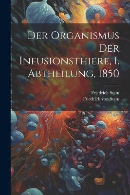 Der Organismus der Infusionsthiere, I. Abtheilung, 1850 - cover