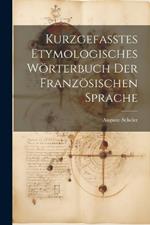 Kurzgefasstes etymologisches Wörterbuch der französischen Sprache