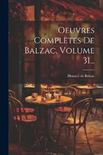 Oeuvres Complètes De Balzac, Volume 31...