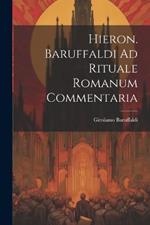 Hieron. Baruffaldi Ad Rituale Romanum Commentaria