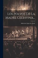 Los Polvos De La Madre Celestina...