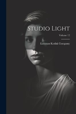 Studio Light; Volume 12 - Eastman Kodak Company - cover