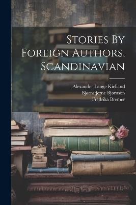 Stories By Foreign Authors, Scandinavian - Bjørnstjerne Bjørnson,Juhani Aho,Meïr Goldschmidt - cover