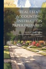 Real Estate Accounting. Instruction Paper, prepared