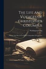 The Life And Voyages Of Christopher Columbus: Voyages And Discoveries Of The Companions Of Columbus