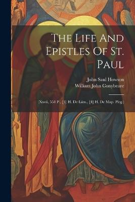 The Life And Epistles Of St. Paul: (xxvii, 551 P., [3] H. De Lám., [4] H. De Map. Pleg.) - William John Conybeare - cover