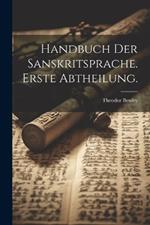 Handbuch der Sanskritsprache. Erste Abtheilung.