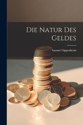 Die Natur des Geldes - Samuel Oppenheim - cover