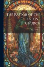 The Pastor of the Old Stone Church