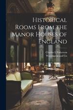 Historical Rooms From the Manor Houses of England