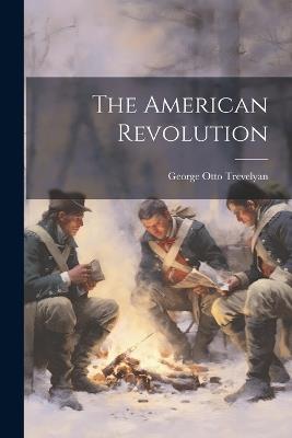 The American Revolution - George Otto Trevelyan - cover