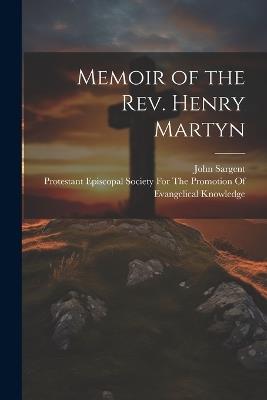 Memoir of the Rev. Henry Martyn - John Sargent - cover