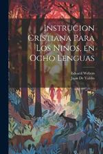 Instrucion Cristiana Para los Ninos, en Ocho lenguas