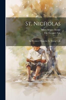 St. Nicholas: An Illustrated Magazine for Young Folks - Mary Mapes Dodge - cover