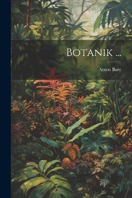 Botanik ... - Anton Bary - cover