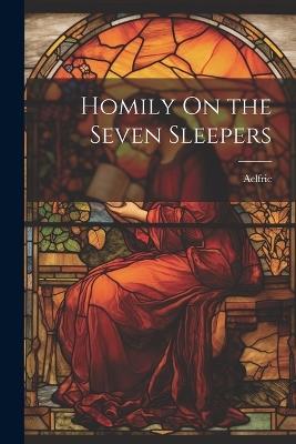 Homily On the Seven Sleepers - Aelfric - cover