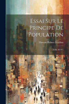 Essai Sur Le Principe De Population: (Xxiii, 424 P.) - Thomas Robert Malthus - cover