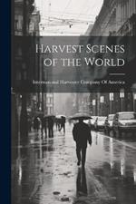 Harvest Scenes of the World