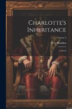 Charlotte's Inheritance: A Novel; Volume 3