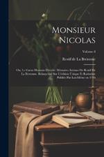 Monsieur Nicolas; ou, Le coeur humain dévoilé; mémoires intimes de Restif de La Bretonne. Réimprimé sur l'édition unique et rarissime publiée par lui-même en 1796; Volume 8