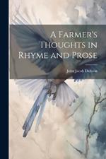 A Farmer's Thoughts in Rhyme and Prose