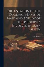 Presentation of the Goodrich-Lakeside Mask and A Study of the Principles Involved in Mask Design