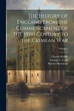 The History of England From the Commencement of the 19th Century to the Crimean War; Volume 2