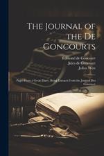 The Journal of the de Goncourts; Pages From a Great Diary, Being Extracts From the Journal des Goncourt