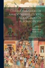 Obras completas de Amado Nervo. [Texto al cuidado de Alfonso Reyes; ilustraciones de Marco]; Volume 27