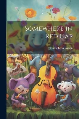 Somewhere in Red Gap - Harry Leon Wilson - cover