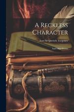 A Reckless Character: And Other Stories