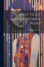 What Eight Million Women Want