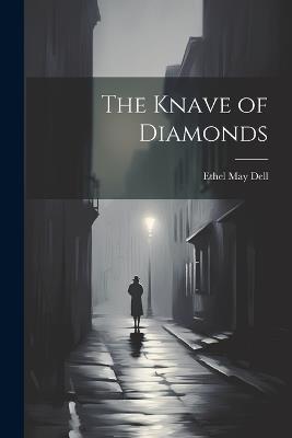 The Knave of Diamonds - Ethel May Dell - cover